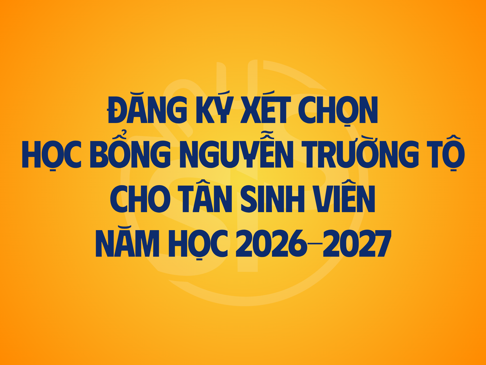 Thông báo Đăng ký xét chọn Học bổng Nguyễn Trường Tộ dành cho tân sinh viên năm học 2026 – 2027